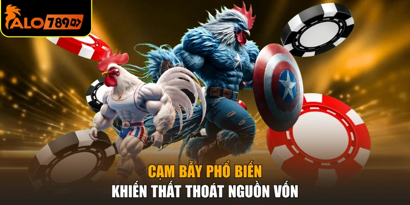 Cạm bẫy phổ biến khiến thất thoát nguồn vốn