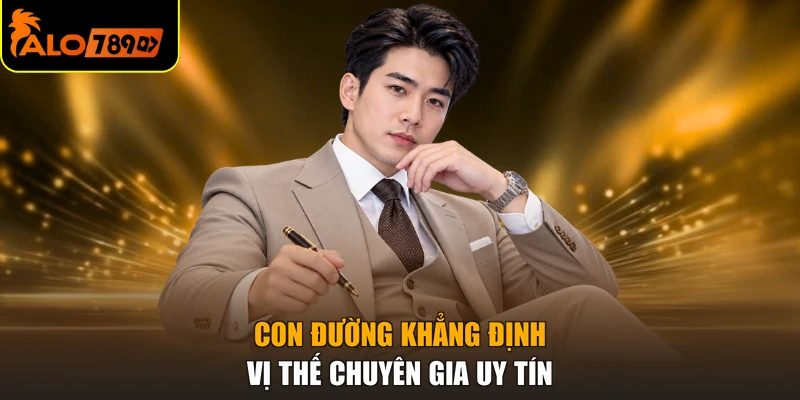 Con đường khẳng định vị thế chuyên gia uy tín