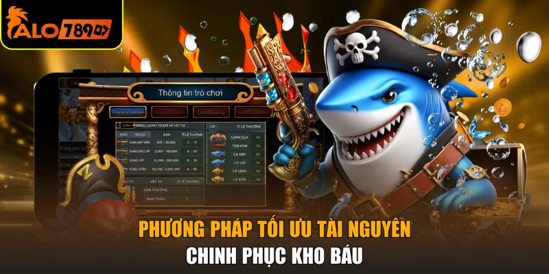 Phương pháp tối ưu tài nguyên chinh phục kho báu